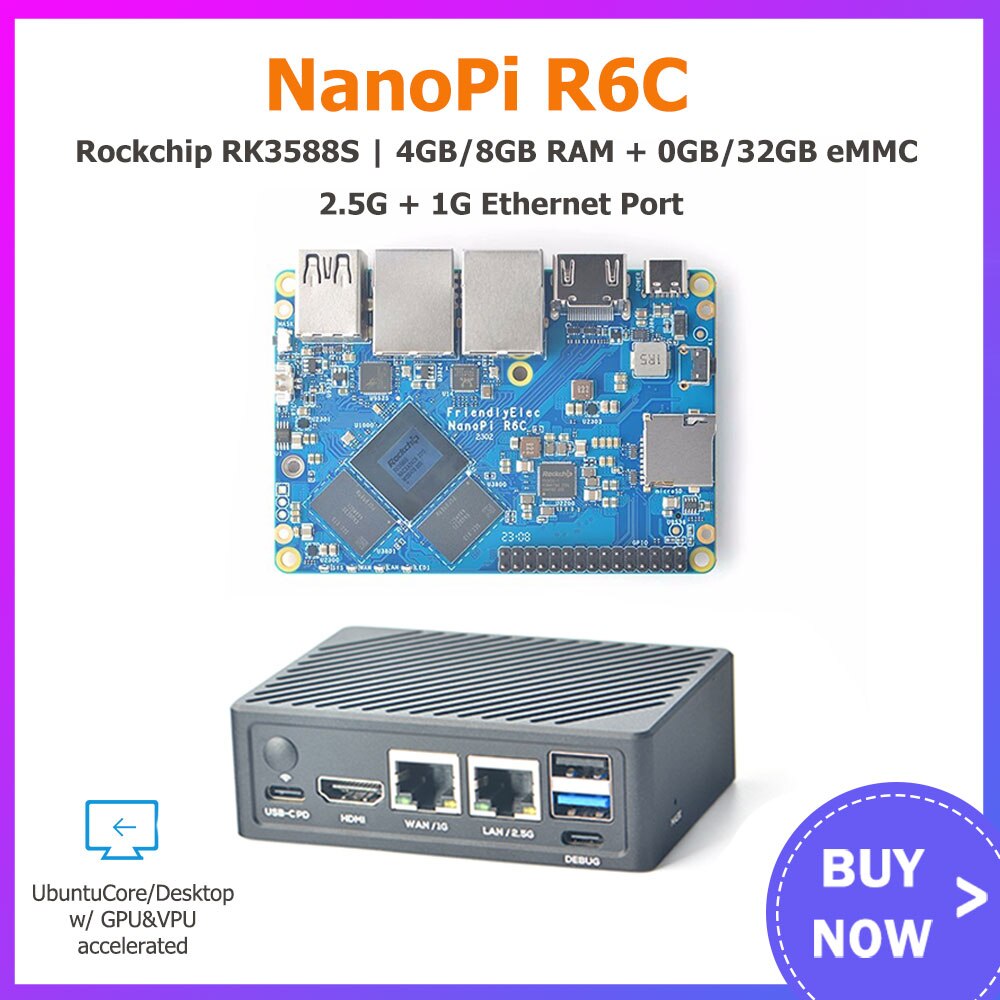 NanoPi R6C 4GB 8GB RAM 32GB eMMC Ĩ RK3588S A76 A55  2.5G ̴, HDMI2  Openwrt   
